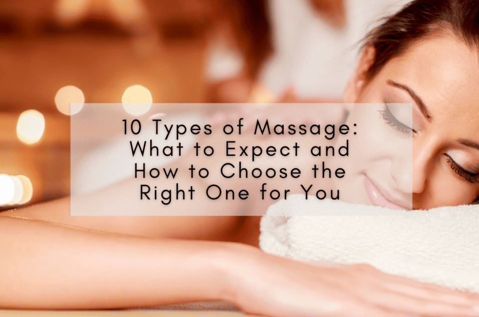 Massage Types and Benefits