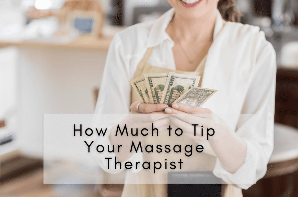 How Much to Tip Your Massage Therapist
